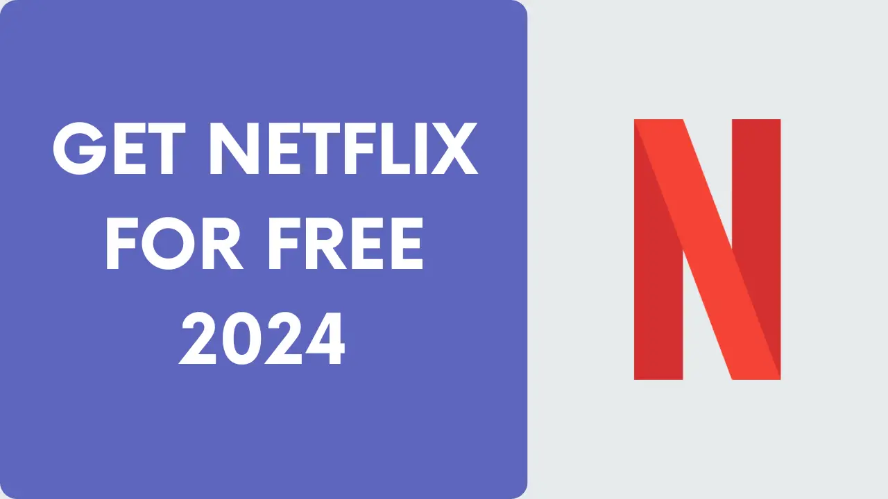 Get Netflix for Free 2024